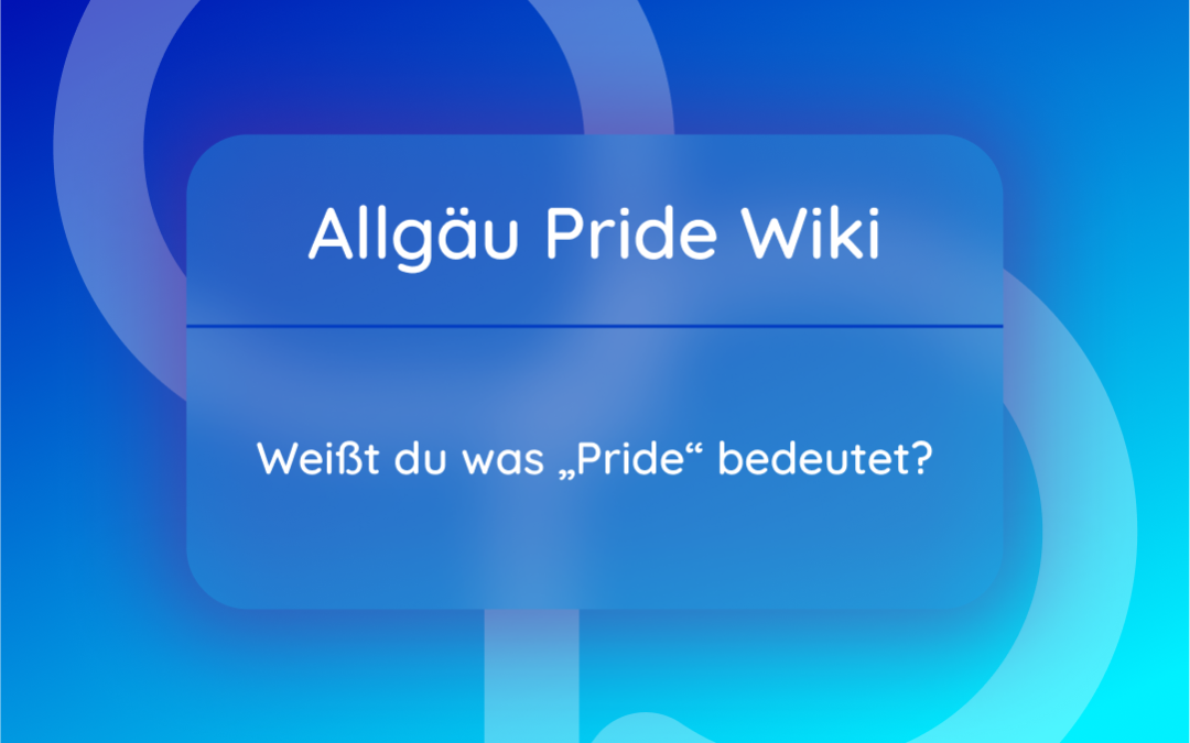 Weißt Du, was „Pride“ bedeutet?